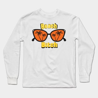 Sunglasses Summer Palmtree Beach Bitch Long Sleeve T-Shirt